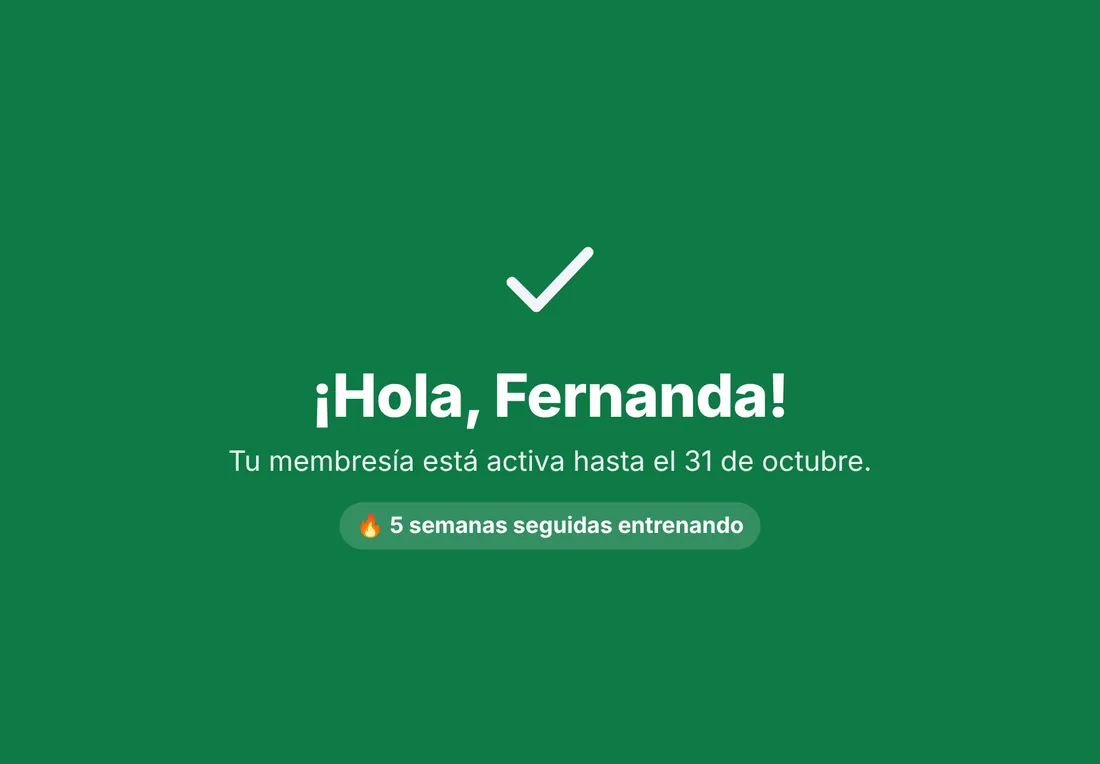 Tablet de entrada en verde: ¡Hola, Fernanda! Tu membresía está activa hasta el 31 de octubre. 5 semanas seguidas entrenando